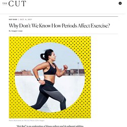 Why Don’t We Know How Periods Affect Exercise?