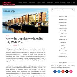 Know the Popularity of Dublin City Walk Tour