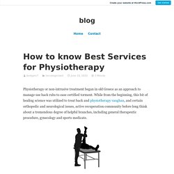 How to know Best Services for Physiotherapy – blog