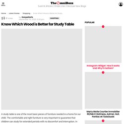 Know Which Wood is Better for Study Table