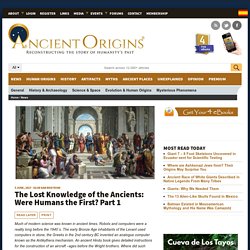 The Lost Knowledge of the Ancients: Were Humans the First? Part 1