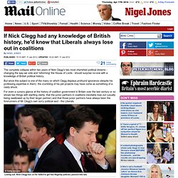 If Nick Clegg had any knowledge of British history, he'd know that Liberals always lose out in coalitions