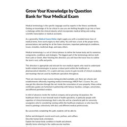 GROW YOUR KNOWLEDGE BY QUESTION BANK FOR YOUR MEDICAL EXAM