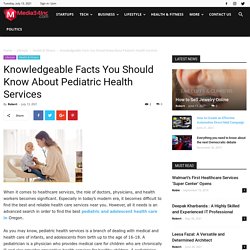Knowledgeable Facts You Should Know About Pediatric Health Services