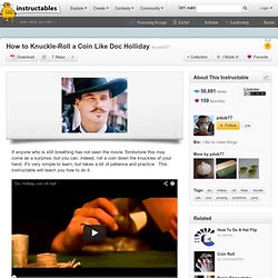 How to Knuckle-Roll a Coin Like Doc Holliday