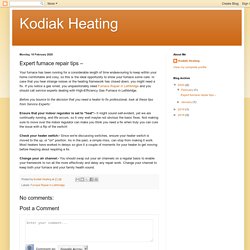 Kodiak Heating: Expert furnace repair tips –
