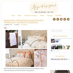 anthropologie inspired knotted bedding part 2 (putting it all together)