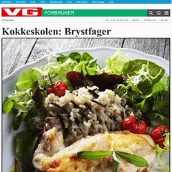 Kokkeskolen: Brystfager - VG Nett om Matoppskrifter