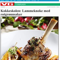 Kokkeskolen: Lammeknoke med rotgrønnsaker - VG Nett om Mat