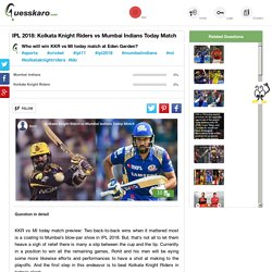 IPL 2018: Kolkata Knight Riders vs Mumbai Indians today match, KKR playing 11 for today match, MI probable 11 against KKR