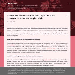 Mark Kolta Returns To New York City As An Asset Manager To Stand For People's Right