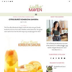 Citrus Burst Kombucha Sangria - The Healthy Maven