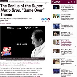 Koji Kondo’s Super Mario Bros video game score and the story of his Game Over theme.