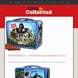 KONGTOBER 19 — 1977 King Kong Lunchbox by Thermos