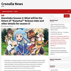 KonoSuba Season 3: What will be the future of “Kazuma?” Release date and other details for season 3! – Cronulla News