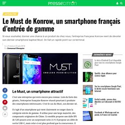Le Must de Konrow, un smartphone français d'entrée de gamme
