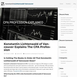 Konstantin Lichtenwald of Vancouver Explains The CPA Profession -