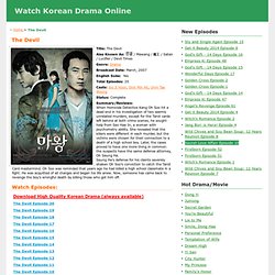 Watch The Devil Korean Drama Episodes with subs or downloads