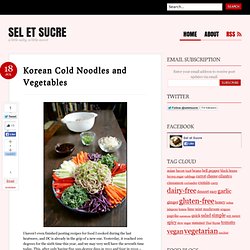 Korean Cold Noodles and Vegetables
