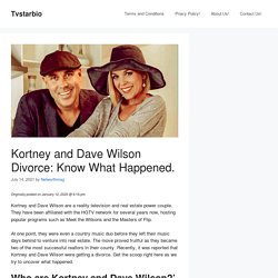 Kortney and Dave Wilson Divorce: Know What Happened. – Tvstarbio