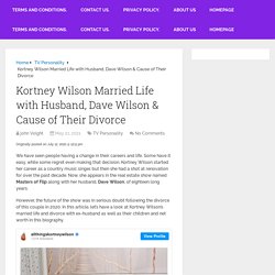 Kortney Wilson Married Life with Husband, Dave Wilson & Cause of Their Divorce