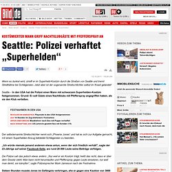 Seattle: Polizei verhaftet kostümierten Superhelden - News Ausland