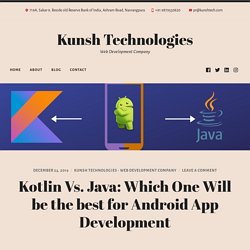 Kotlin Vs. Java: Which One Will be the best for Android App Development