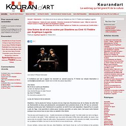 Kourandart » Archives du Blog » Une Scène de et mis en scène par Diastème au Ciné 13 Théâtre par Angélique Lagarde