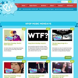 Kpop Music Mondays & Other Kpop Posts