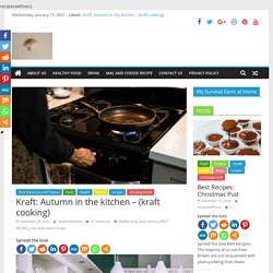 Kraft: Autumn in the kitchen – (kraft cooking)