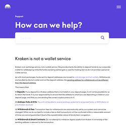 Kraken is not a wallet service – Kraken