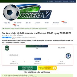 nhận định Krasnodar vs Chelsea 00h55 ngày 29/10/2020