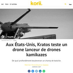 Aux États-Unis, Kratos teste un drone lanceur de drones kamikazes