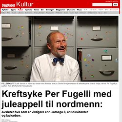 Kreftsyke Per Fugelli med juleappell til nordmenn: - kultur