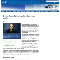 Krejcir charged with drug lord Sam Issa’s murder:Friday 6 February 2015