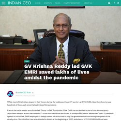 GV Krishna Reddy led GVK EMRI saved lakhs of lives amidst the pandemic – Indian CEO