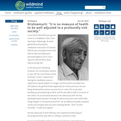 Krishnamurti: “It is no measure of health to be well adjusted to a profoundly sick society.”