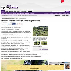 Pro Bike: Kristian House's Condor Super Acciaio