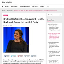 Kristine Riis Wiki, Bio, Age, Weight, Height, Boyfriend, Career, Net worth & Facts - Biography Gist