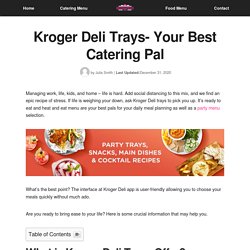 Kroger Deli Trays- Your Best Catering Pal