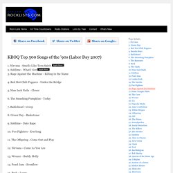 KROQ Top 500 Songs of the '90s (Labor Day 2007)