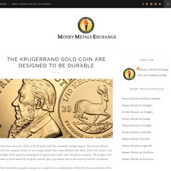 The Krugerrand Gold Coin are Designed to be Durable