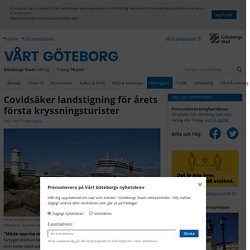 Covidsäker landstigning för årets första kryssningsturister » Vårt Göteborg