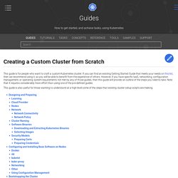 Kubernetes - Creating a Custom Cluster from Scratch