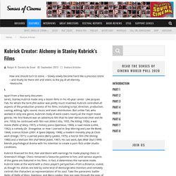 Kubrick Creator: Alchemy in Stanley Kubrick’s Films – Senses of Cinema