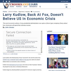Larry Kudlow, Back At Fox, Doesn't Believe US In Economic Crisis