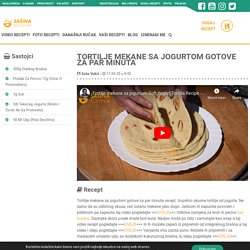 Tortilje mekane sa jogurtom gotove za par minuta