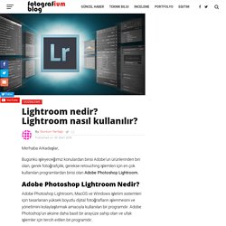 Lightroom nedir? Lightroom nasıl kullanılır? - Fotografium Blog