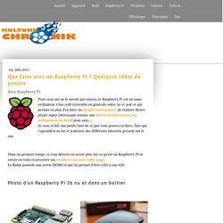 Que faire avec un Raspberry Pi ? Quelques Idées de projets - KultureChronik : Tutos high-tech et actualités culturelles