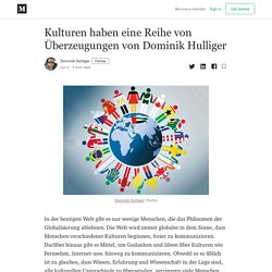 Kulturen haben eine Reihe von Überzeugungen von Dominik Hulliger